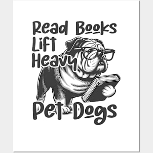 This funny saying design"Read Books Lift Heavy Pet Dogs" Posters and Art